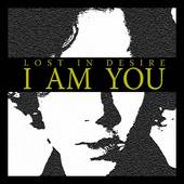 Lost In Desire : I Am You